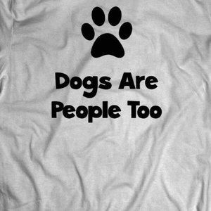 DOG LOVERS DOGS ARE PEOPLE TOO CUSTOM SHIRT